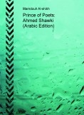 Prince of Poets: Ahmed Shawki (Arabic Edition)
