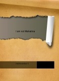 I am not Mahatma