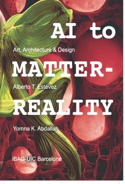 Book AI to MATTER-REALITY: Art, Architecture & Design, author biodigital architecture master