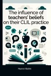 The influence of teachers’ beliefs on their clil practice