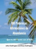 100 Poderosas Afirmaciones de Abundancia