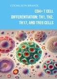 CD4+ T Cell Differentiation: Th1, Th2, Th17, and Treg Cells