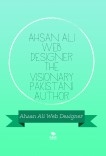 Ahsan Ali Web Designer The Visionary Pakistani Author